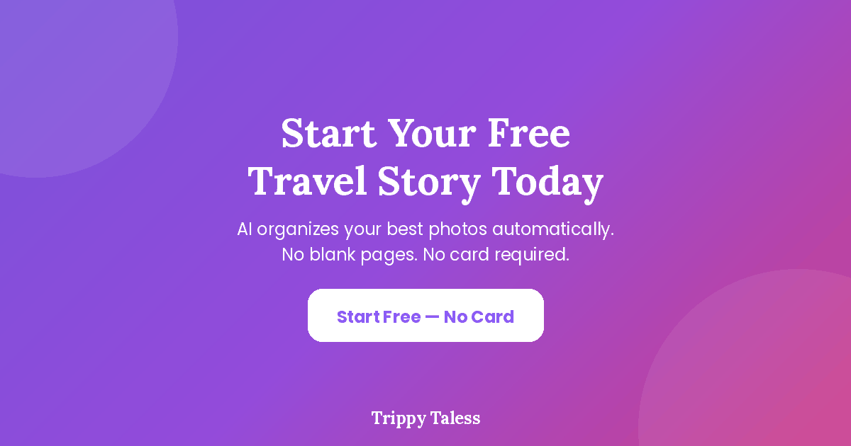 Start your free travel story with Trippy Taless - AI organizes your best travel photos automatically, no card required