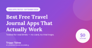 Best travel journal app free: 2026 comparison of free-tier travel journal apps tested by Trippy Taless